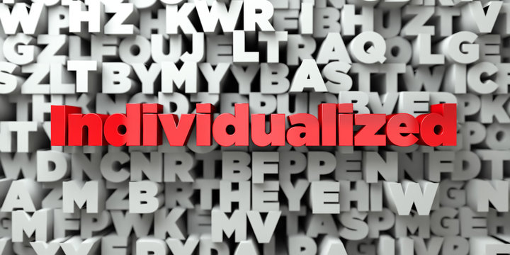 Individualized -  Red text on typography background - 3D rendered royalty free stock image. This image can be used for an online website banner ad or a print postcard.