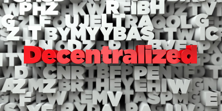 Decentralized -  Red text on typography background - 3D rendered royalty free stock image. This image can be used for an online website banner ad or a print postcard.