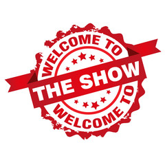Welcome to the show .Stamp.Sign.Seal.Logo