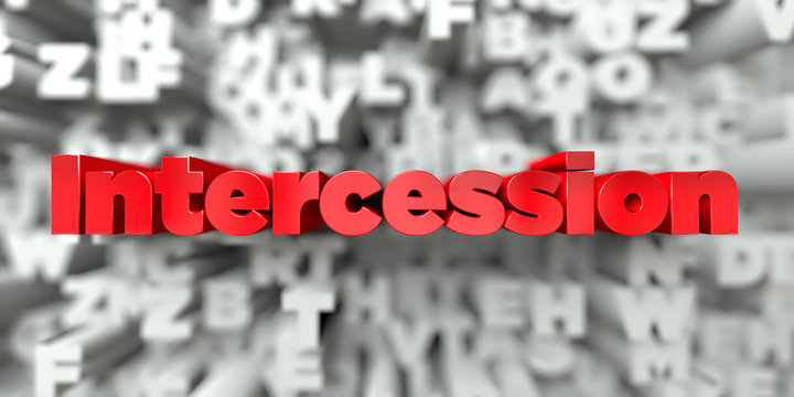 Intercession -  Red text on typography background - 3D rendered royalty free stock image. This image can be used for an online website banner ad or a print postcard.