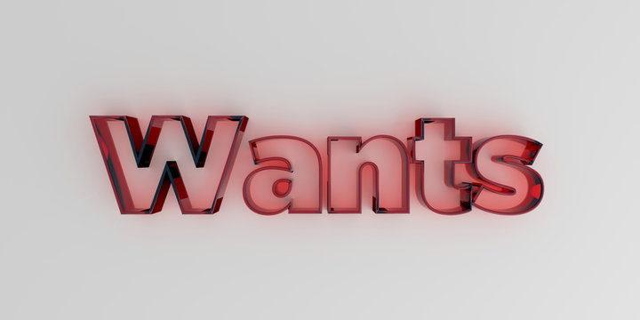 Wants - Red glass text on white background - 3D rendered royalty free stock image.