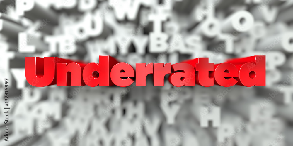 Fototapete underrated - red text on typography background - 3d rendered royalty free stock image. this image ca