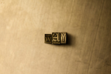 WAY - close-up of grungy vintage typeset word on metal backdrop. Royalty free stock illustration.  Can be used for online banner ads and direct mail.