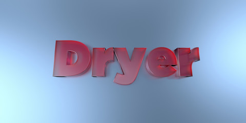Dryer - colorful glass text on vibrant background - 3D rendered royalty free stock image.