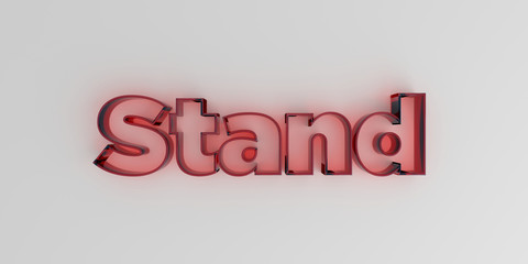 Stand - Red glass text on white background - 3D rendered royalty free stock image.