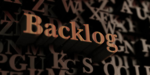 Backlog - Wooden 3D rendered letters/message.  Can be used for an online banner ad or a print postcard.