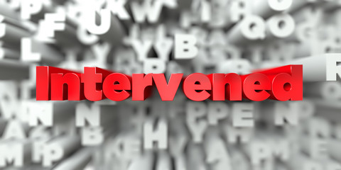 Intervened -  Red text on typography background - 3D rendered royalty free stock image. This image can be used for an online website banner ad or a print postcard.