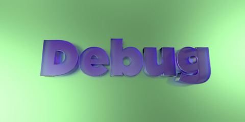 Debug - colorful glass text on vibrant background - 3D rendered royalty free stock image.