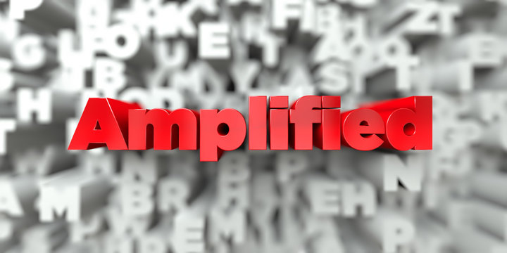 Amplified -  Red text on typography background - 3D rendered royalty free stock image. This image can be used for an online website banner ad or a print postcard.