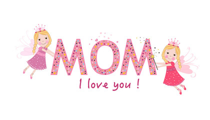 i love you mom. Happy Mothers day with cute fairy tale