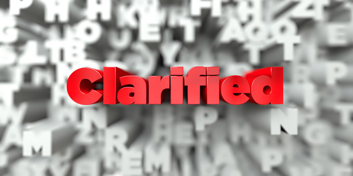 Clarified -  Red text on typography background - 3D rendered royalty free stock image. This image can be used for an online website banner ad or a print postcard.
