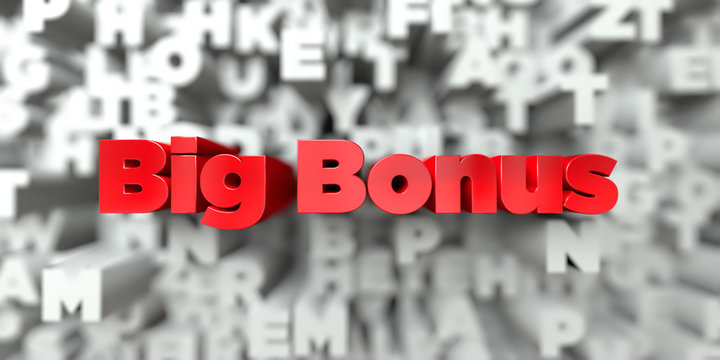 Big Bonus -  Red text on typography background - 3D rendered royalty free stock image. This image can be used for an online website banner ad or a print postcard.