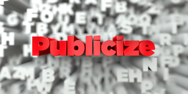 Publicize -  Red text on typography background - 3D rendered royalty free stock image. This image can be used for an online website banner ad or a print postcard.