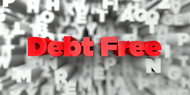 Debt Free -  Red text on typography background - 3D rendered royalty free stock image. This image can be used for an online website banner ad or a print postcard.