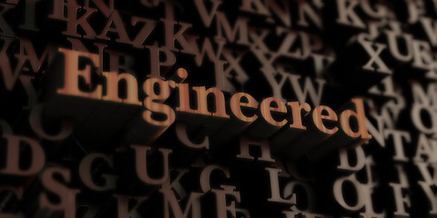 Engineered - Wooden 3D rendered letters/message.  Can be used for an online banner ad or a print postcard.