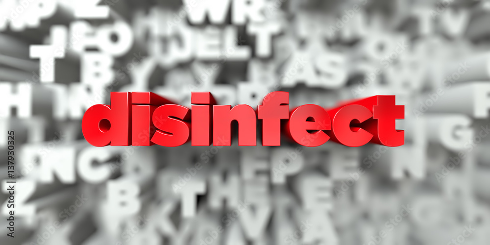 Fototapete disinfect - red text on typography background - 3d rendered royalty free stock image. this image can