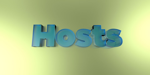 Hosts - colorful glass text on vibrant background - 3D rendered royalty free stock image.