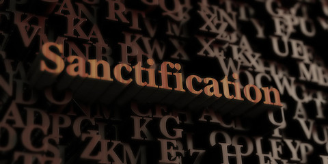 Sanctification - Wooden 3D rendered letters/message.  Can be used for an online banner ad or a print postcard.