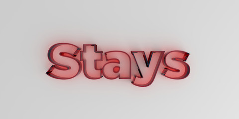 Stays - Red glass text on white background - 3D rendered royalty free stock image.