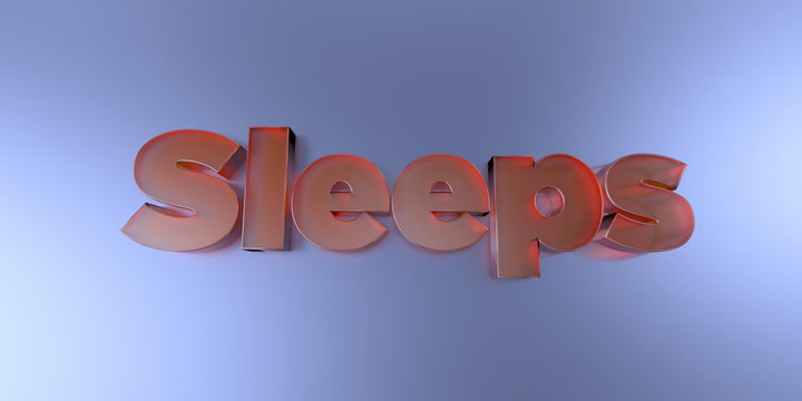 Sleeps - colorful glass text on vibrant background - 3D rendered royalty free stock image.