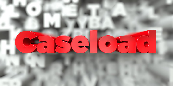 Caseload -  Red text on typography background - 3D rendered royalty free stock image. This image can be used for an online website banner ad or a print postcard.