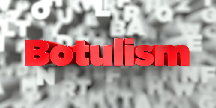 Botulism -  Red text on typography background - 3D rendered royalty free stock image. This image can be used for an online website banner ad or a print postcard.
