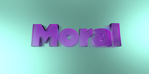 Moral - colorful glass text on vibrant background - 3D rendered royalty free stock image.