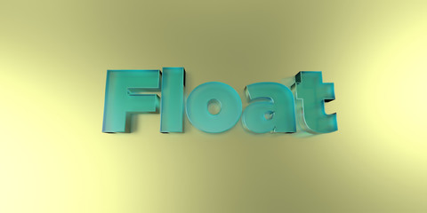 Float - colorful glass text on vibrant background - 3D rendered royalty free stock image.