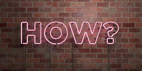 HOW? - fluorescent Neon tube Sign on brickwork - Front view - 3D rendered royalty free stock picture. Can be used for online banner ads and direct mailers..