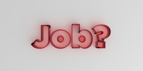 Job? - Red glass text on white background - 3D rendered royalty free stock image.