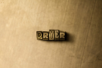 DRYER - close-up of grungy vintage typeset word on metal backdrop. Royalty free stock illustration.  Can be used for online banner ads and direct mail.
