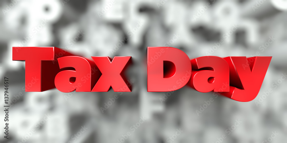 Fototapete tax day - red text on typography background - 3d rendered royalty free stock image. this image can b