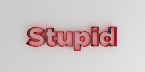 Stupid - Red glass text on white background - 3D rendered royalty free stock image.