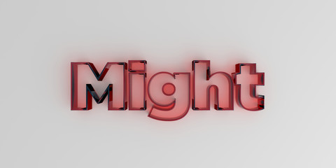 Might - Red glass text on white background - 3D rendered royalty free stock image.