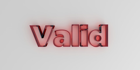 Valid - Red glass text on white background - 3D rendered royalty free stock image.