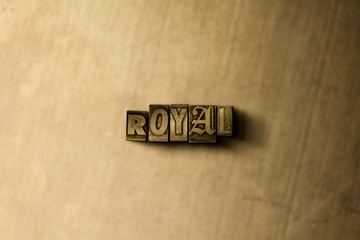 ROYAL - close-up of grungy vintage typeset word on metal backdrop. Royalty free stock illustration.  Can be used for online banner ads and direct mail.