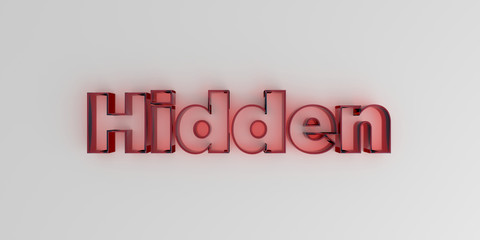 Hidden - Red glass text on white background - 3D rendered royalty free stock image.
