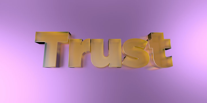 Trust - colorful glass text on vibrant background - 3D rendered royalty free stock image.