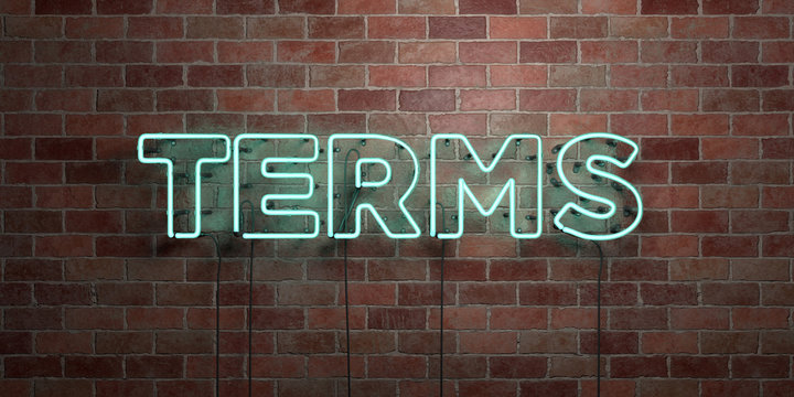 TERMS - fluorescent Neon tube Sign on brickwork - Front view - 3D rendered royalty free stock picture. Can be used for online banner ads and direct mailers..