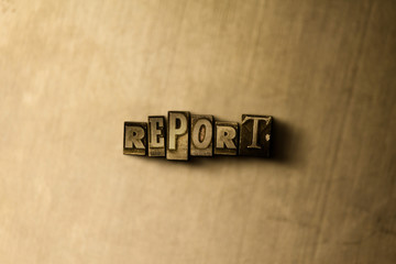 REPORT - close-up of grungy vintage typeset word on metal backdrop. Royalty free stock illustration.  Can be used for online banner ads and direct mail.