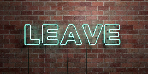 LEAVE - fluorescent Neon tube Sign on brickwork - Front view - 3D rendered royalty free stock picture. Can be used for online banner ads and direct mailers..