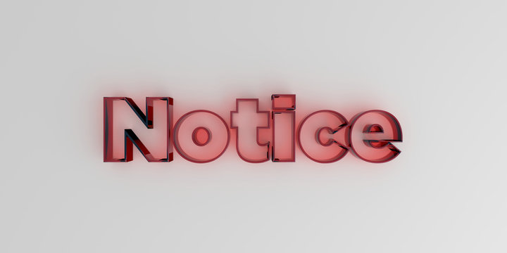 Notice - Red glass text on white background - 3D rendered royalty free stock image.