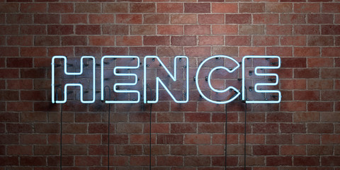 HENCE - fluorescent Neon tube Sign on brickwork - Front view - 3D rendered royalty free stock picture. Can be used for online banner ads and direct mailers..