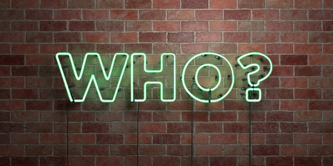 WHO? - fluorescent Neon tube Sign on brickwork - Front view - 3D rendered royalty free stock picture. Can be used for online banner ads and direct mailers..