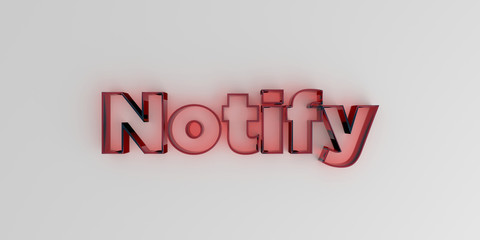 Notify - Red glass text on white background - 3D rendered royalty free stock image.