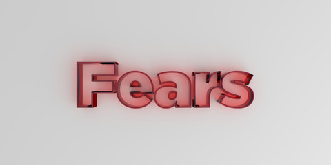 Fears - Red glass text on white background - 3D rendered royalty free stock image.