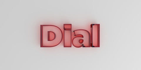 Dial - Red glass text on white background - 3D rendered royalty free stock image.