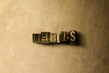 HABITS - close-up of grungy vintage typeset word on metal backdrop. Royalty free stock illustration.  Can be used for online banner ads and direct mail.