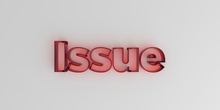Issue - Red glass text on white background - 3D rendered royalty free stock image.
