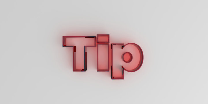 Tip - Red glass text on white background - 3D rendered royalty free stock image.